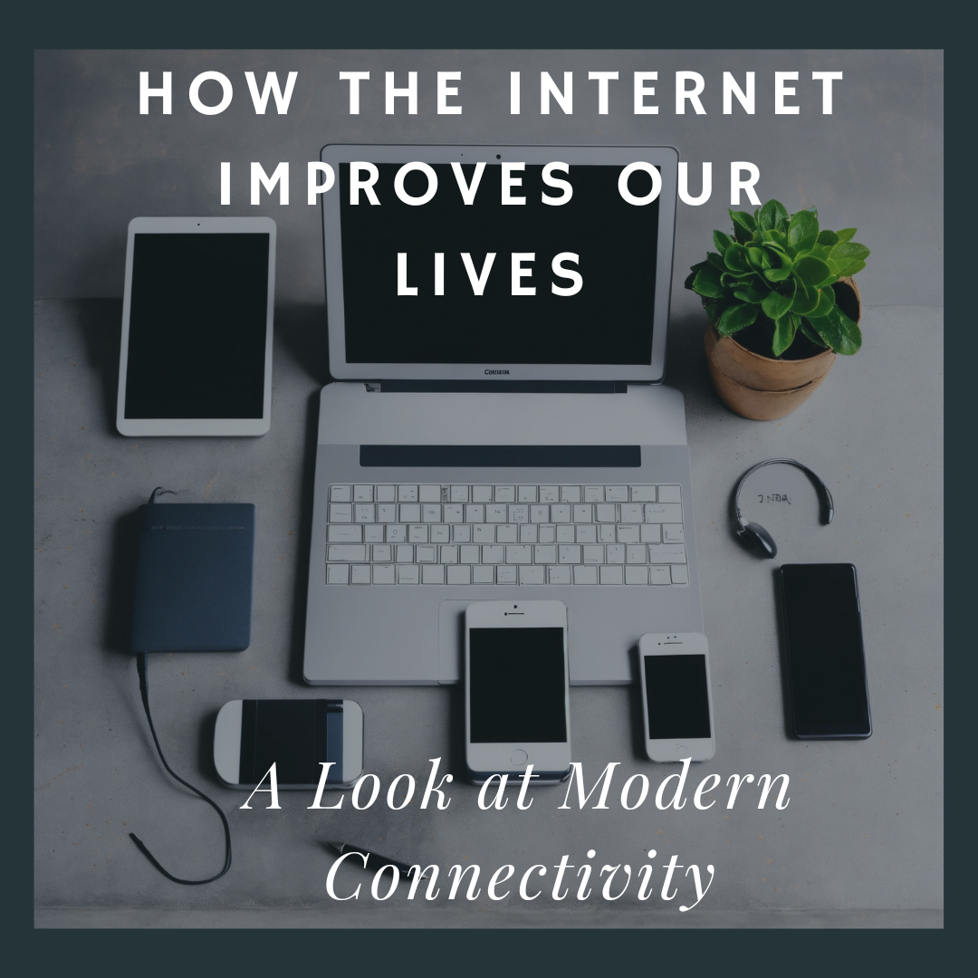 Ways Internet has Improved Our Lives